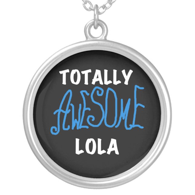 Totally Awesome Lola Blue Tshirts and Gifts Silver Plated Necklace (Front)