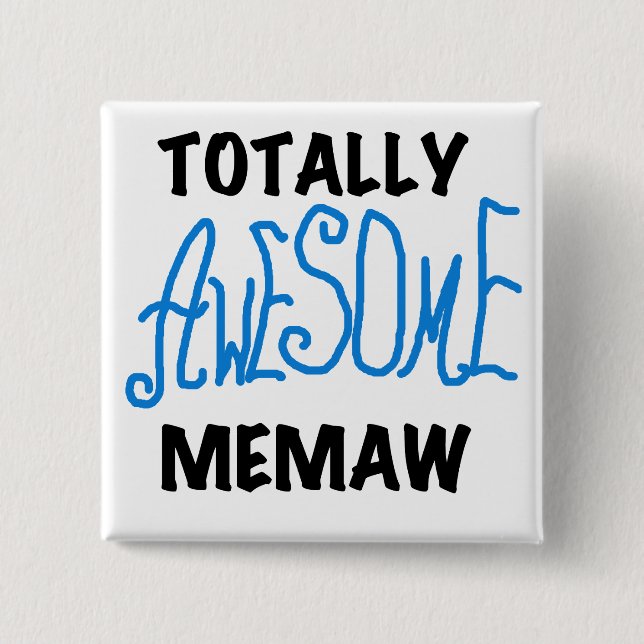 Totally Awesome Memaw Blue Tshirts and GIfts Pinback Button (Front)