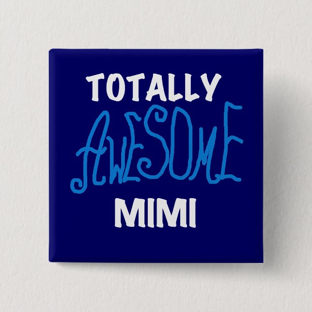 Totally Awesome Mimi Blue T-shirts and Gifts Button (Front)