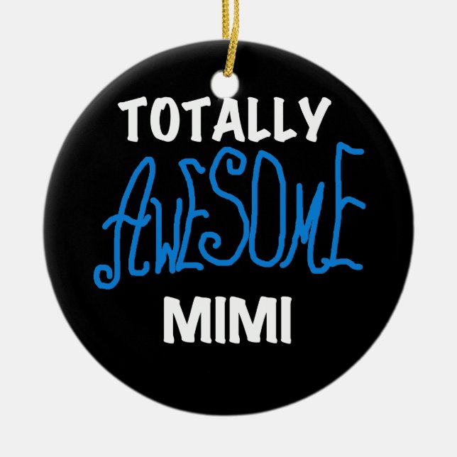 Totally Awesome Mimi Blue T-shirts and Gifts Ceramic Ornament (Front)