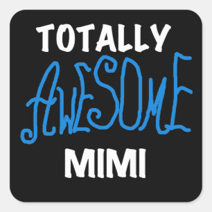 Totally Awesome Mimi Blue T-shirts and Gifts Square Sticker