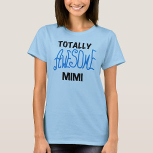 Totally Awesome Mimi Blue Tshirts and Gifts