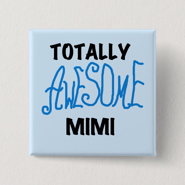 Totally Awesome Mimi Blue Tshirts and Gifts Button (Front)