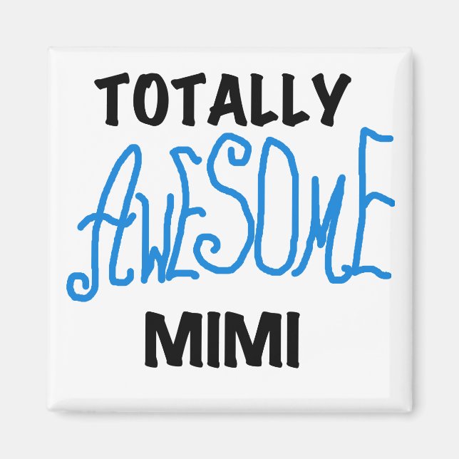 Totally Awesome Mimi Blue Tshirts and Gifts Magnet (Front)