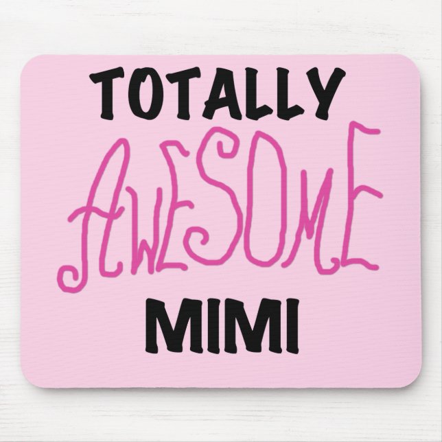 Totally Awesome Mimi Pink T-shirts and Gifts Mouse Pad (Front)