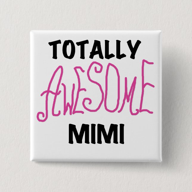 Totally Awesome Mimi Pink T-shirts and Gifts Pinback Button (Front)