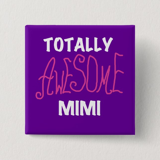 Totally Awesome Mimi Pink T-shirts and Gifts Pinback Button (Front)