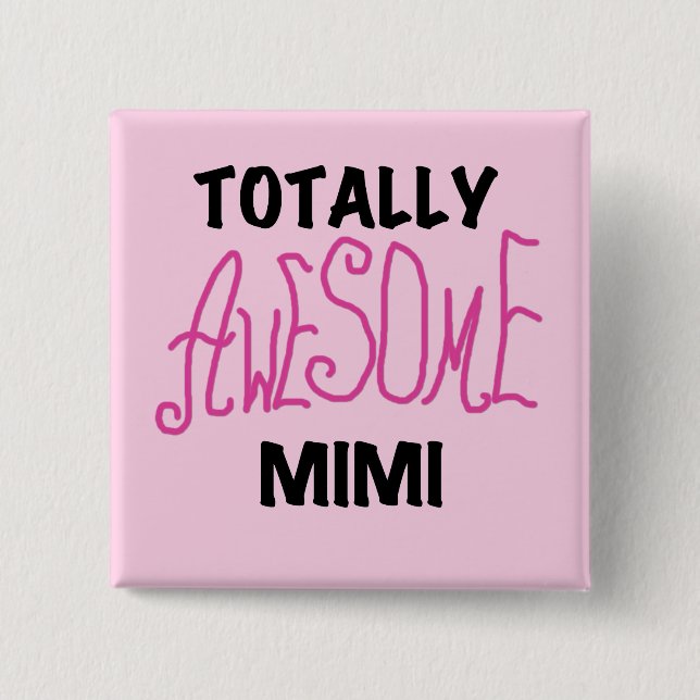 Totally Awesome Mimi Pink T-shirts and Gifts Pinback Button (Front)