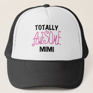 Totally Awesome Mimi Pink T-shirts and Gifts Trucker Hat