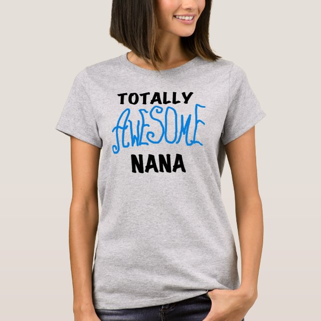 Totally Awesome Nana Blue T-shirts and Gifts (Front)