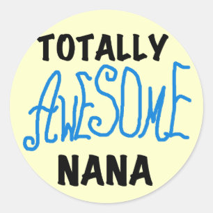 Totally Awesome Nana Blue T-shirts and Gifts Classic Round Sticker