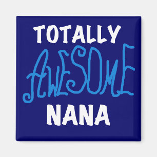 Totally Awesome Nana Blue T-shirts and Gifts Magnet