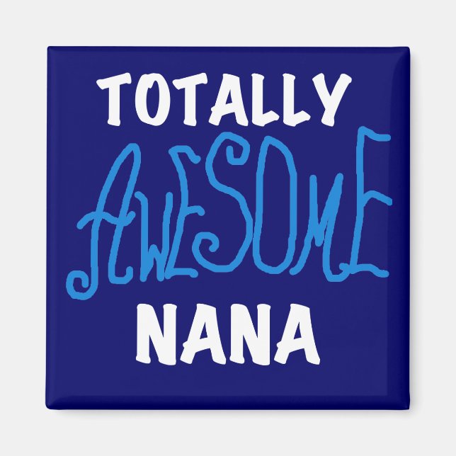 Totally Awesome Nana Blue T-shirts and Gifts Magnet (Front)