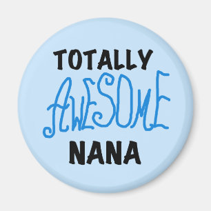 Totally Awesome Nana Blue T-shirts and Gifts Magnet