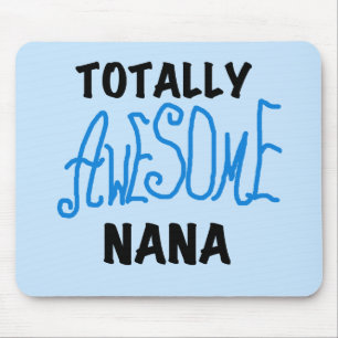 Totally Awesome Nana Blue T-shirts and Gifts Mouse Pad