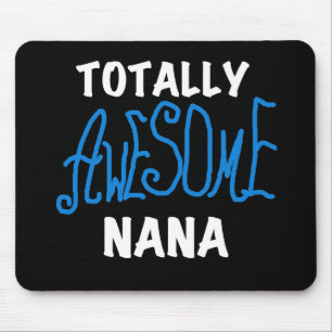 Totally Awesome Nana Blue T-shirts and Gifts Mouse Pad