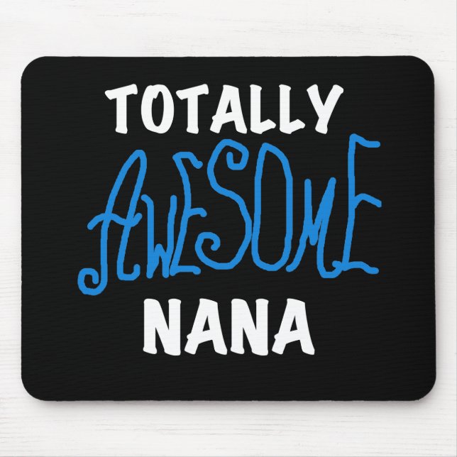 Totally Awesome Nana Blue T-shirts and Gifts Mouse Pad (Front)