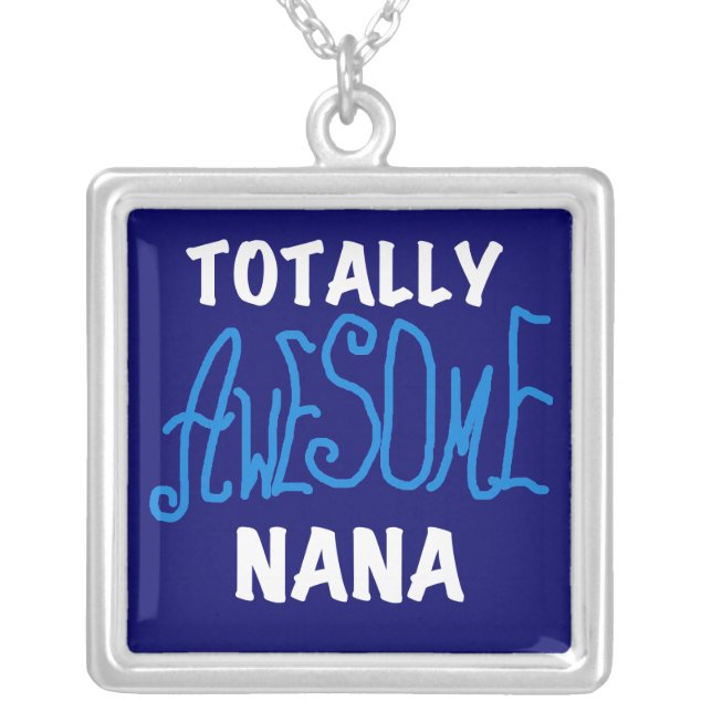 Totally Awesome Nana Blue T-shirts and Gifts Silver Plated Necklace (Front)