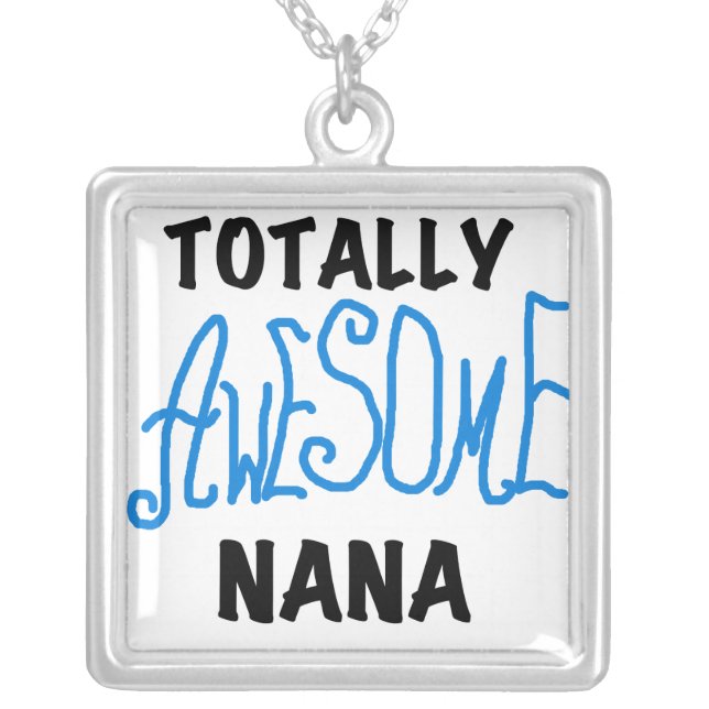 Totally Awesome Nana Blue T-shirts and Gifts Silver Plated Necklace (Front)