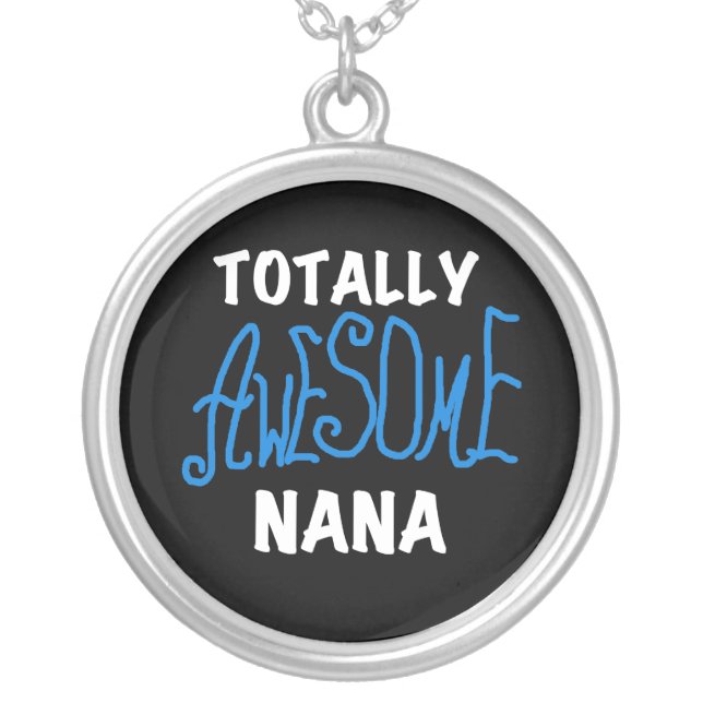 Totally Awesome Nana Blue T-shirts and Gifts Silver Plated Necklace (Front)