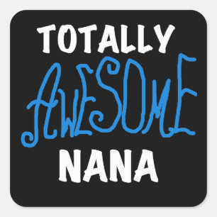 Totally Awesome Nana Blue T-shirts and Gifts Square Sticker