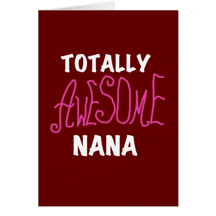 Totally Awesome Nana Pink T shirts and Gifts Cards