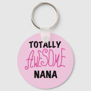 Totally Awesome Nana Pink T shirts and Gifts Keychain