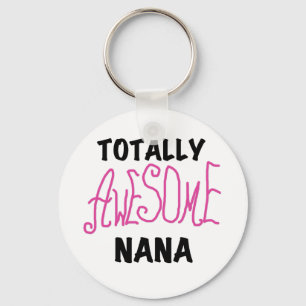 Totally Awesome Nana Pink T shirts and Gifts Keychain