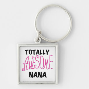 Totally Awesome Nana Pink T shirts and Gifts Keychain