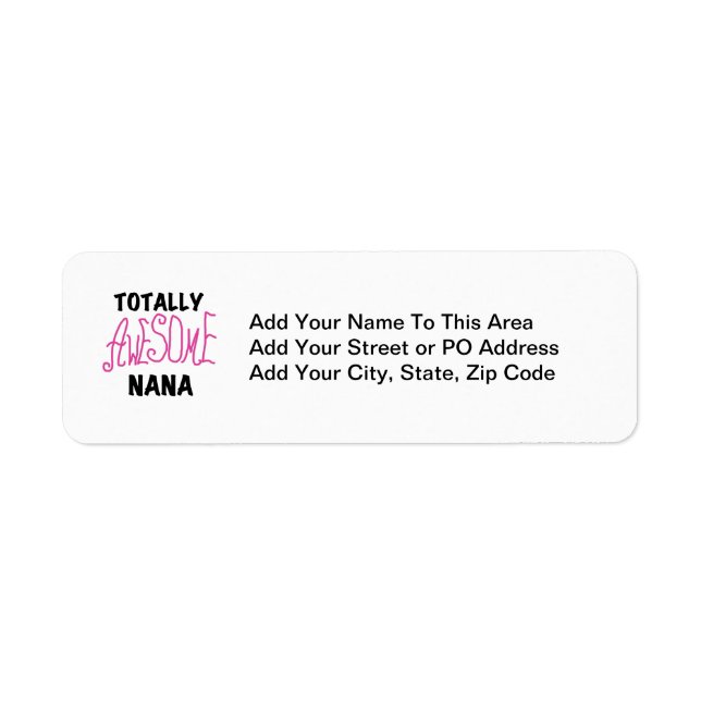 Totally Awesome Nana Pink T shirts and Gifts Label (Front)
