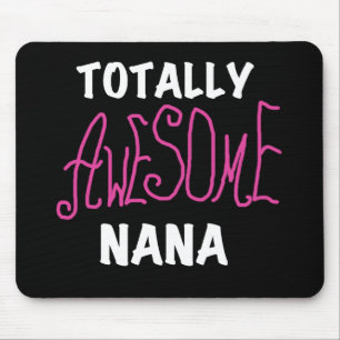 Totally Awesome Nana Pink T-shirts and Gifts Mouse Pad