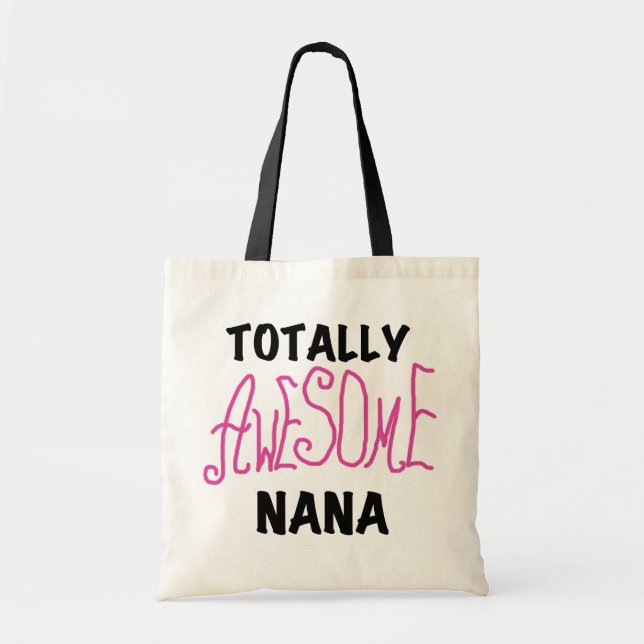 Totally Awesome Nana Pink T shirts and Gifts Tote Bag (Front)