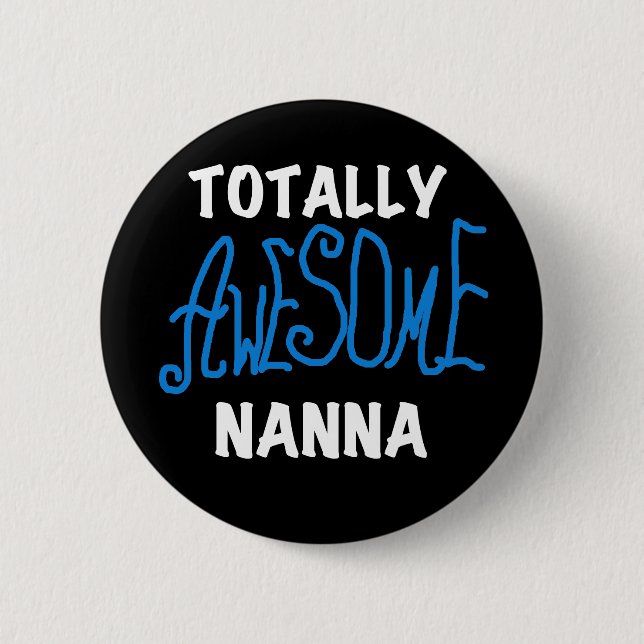 Totally Awesome Nanna Blue T-shirts and GIfts Button (Front)