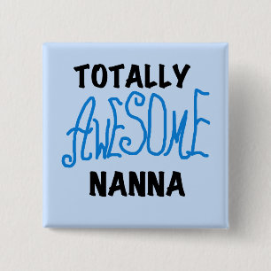 Totally Awesome Nanna Blue T-shirts and GIfts Button