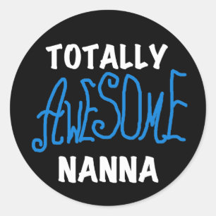 Totally Awesome Nanna Blue T-shirts and GIfts Classic Round Sticker