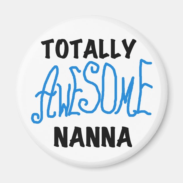 Totally Awesome Nanna Blue T-shirts and GIfts Magnet (Front)