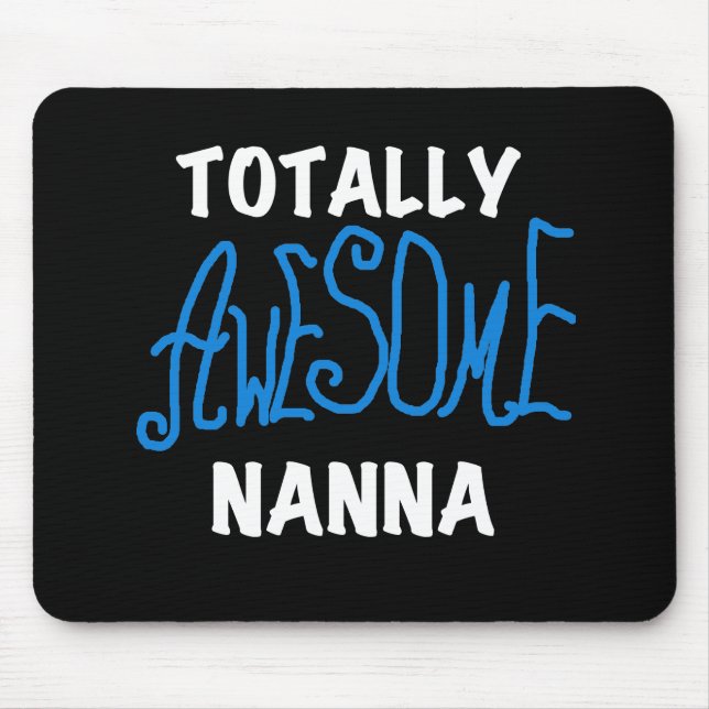 Totally Awesome Nanna Blue T-shirts and GIfts Mouse Pad (Front)