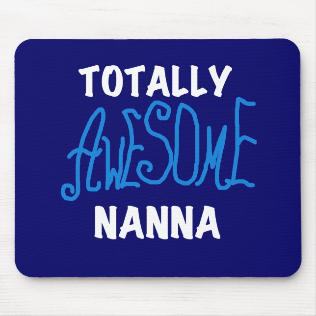 Totally Awesome Nanna Blue T-shirts and GIfts Mouse Pad (Front)