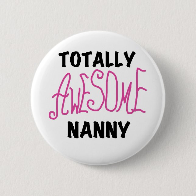 Totally Awesome Nanny Pink T-shirts and Gifts Button (Front)
