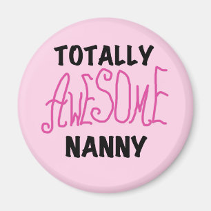 Totally Awesome Nanny Pink T-shirts and Gifts Magnet