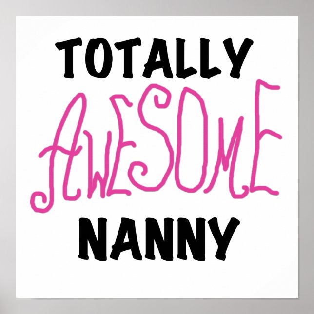 Totally Awesome Nanny Pink T-shirts and Gifts Poster (Front)
