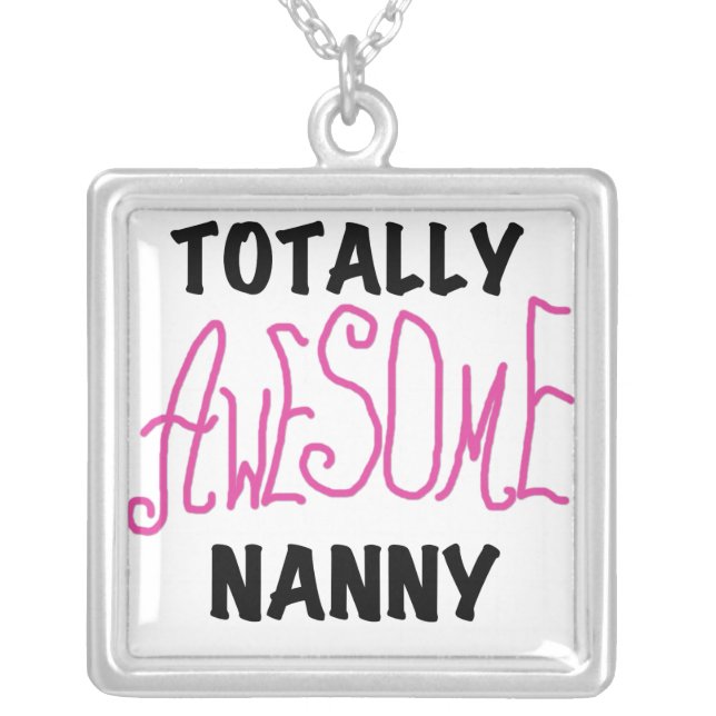 Totally Awesome Nanny Pink T-shirts and Gifts Silver Plated Necklace (Front)