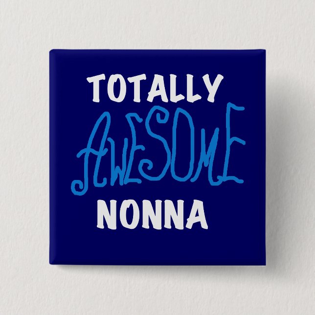 Totally Awesome Nonna Blue T-shirts and Gifts Button (Front)