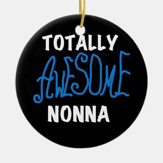 Totally Awesome Nonna Blue T-shirts and Gifts Ceramic Ornament (Front)