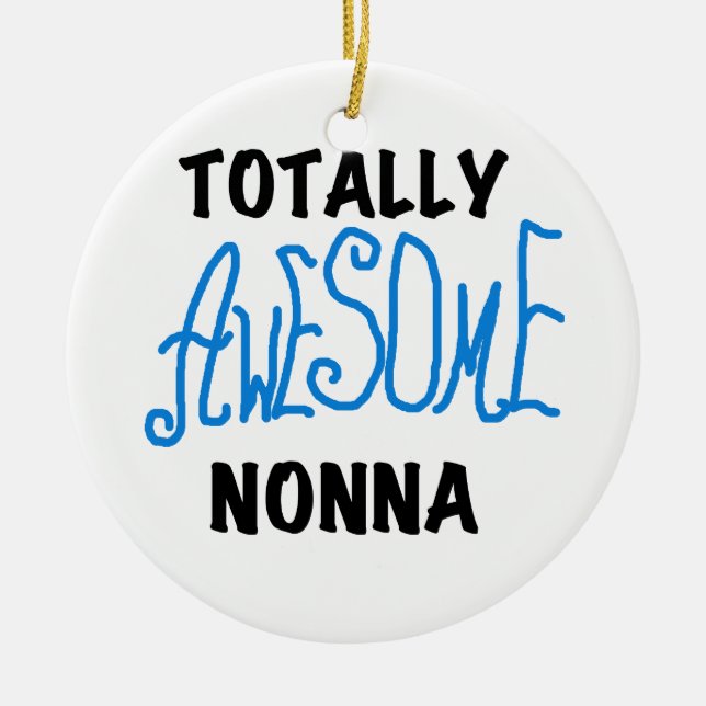 Totally Awesome Nonna Blue t-shirts and Gifts Ceramic Ornament (Front)