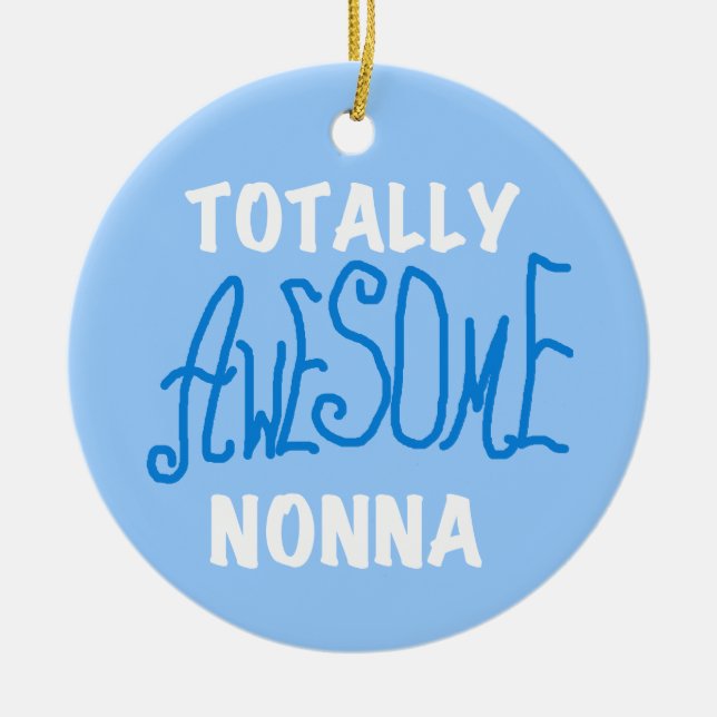Totally Awesome Nonna Blue T-shirts and Gifts Ceramic Ornament (Front)