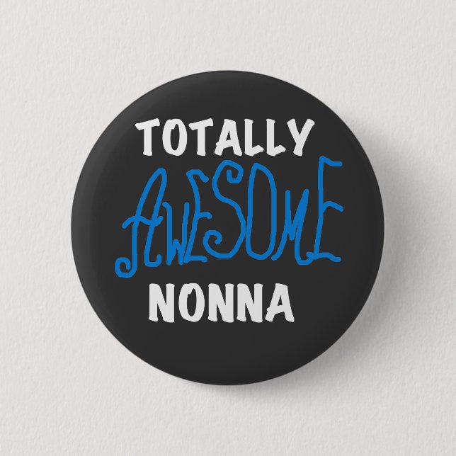 Totally Awesome Nonna Blue T-shirts and Gifts Pinback Button (Front)