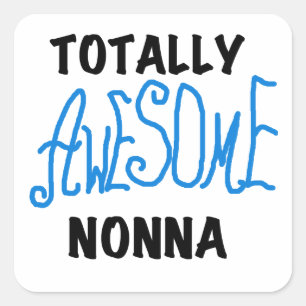 Totally Awesome Nonna Blue t-shirts and Gifts Square Sticker