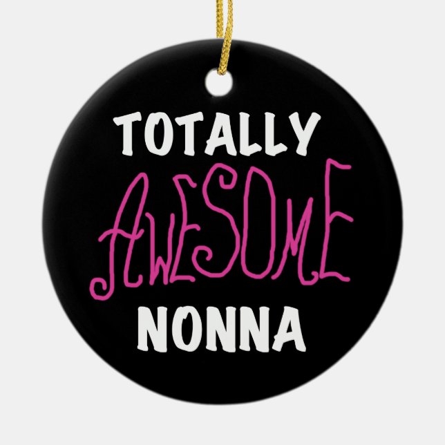 Totally Awesome Nonna Pink T-shirts and Gifts Ceramic Ornament (Front)