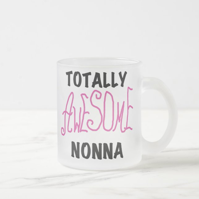 Totally Awesome Nonna Pink T-shirts and Gifts Frosted Glass Coffee Mug (Right)